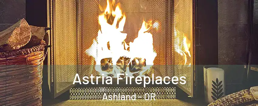  Astria Fireplaces Ashland - OR