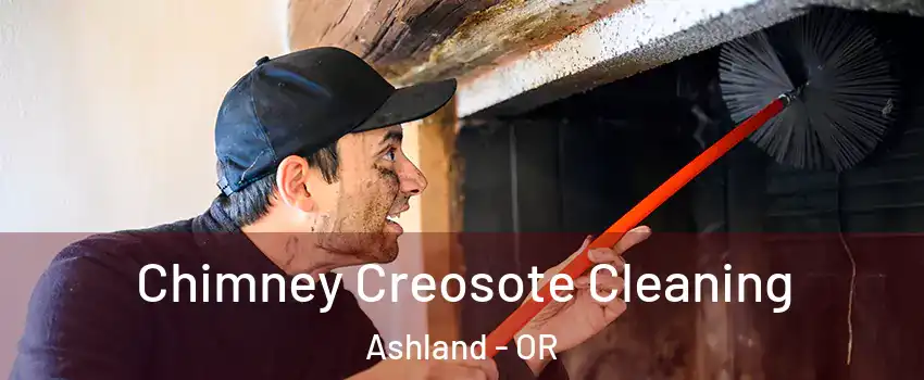  Chimney Creosote Cleaning Ashland - OR