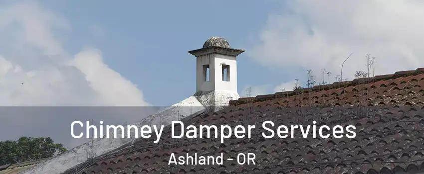 Chimney Damper Services Ashland - OR