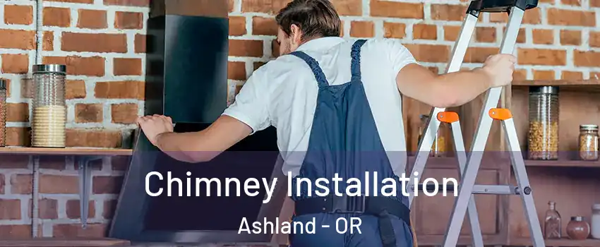  Chimney Installation Ashland - OR