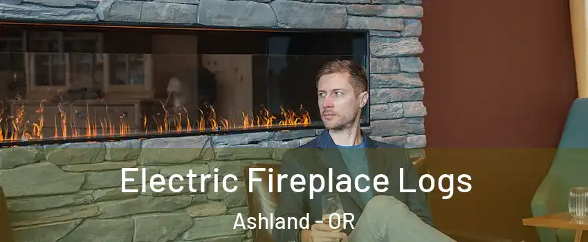  Electric Fireplace Logs Ashland - OR