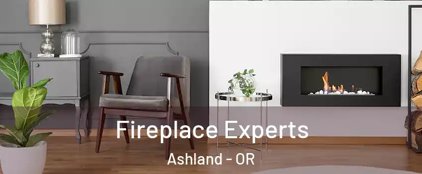  Fireplace Experts Ashland - OR