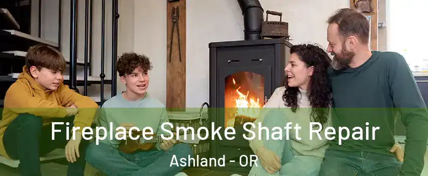 Fireplace Smoke Shaft Repair Ashland - OR
