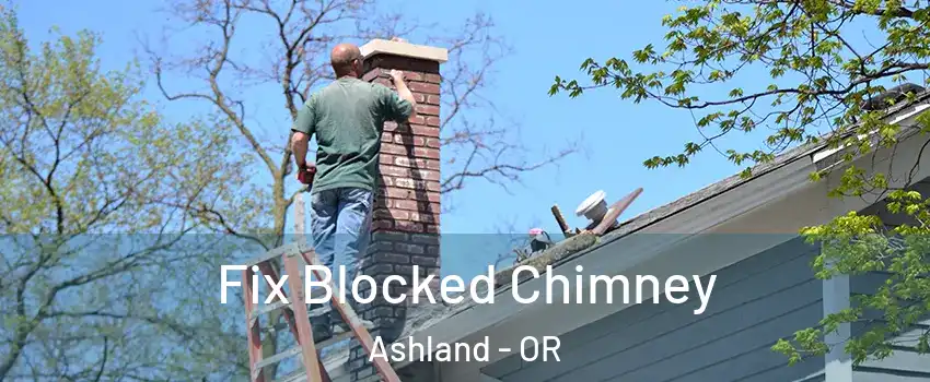  Fix Blocked Chimney Ashland - OR