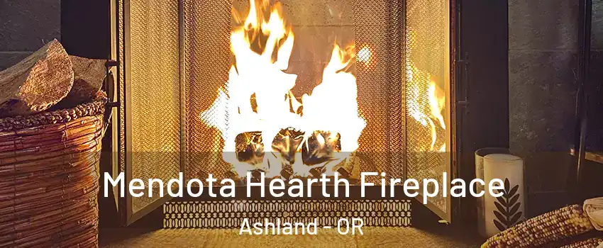  Mendota Hearth Fireplace Ashland - OR